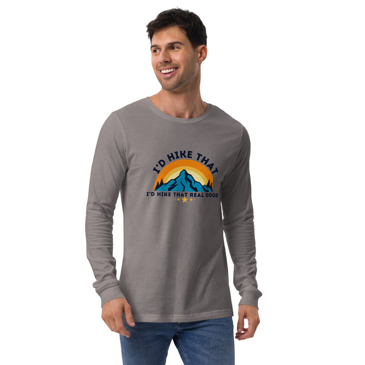 "I'd Hike That" Unisex Long Sleeve Tee