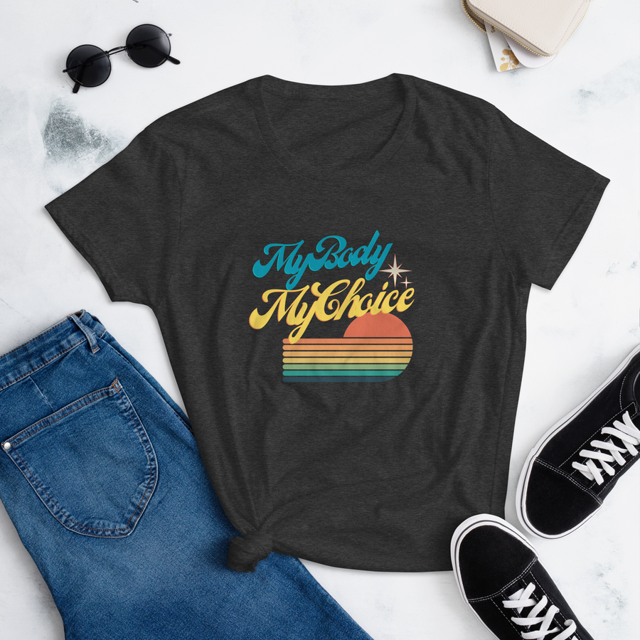 My Body My Choice Women's Fitted short sleeve t-shirt