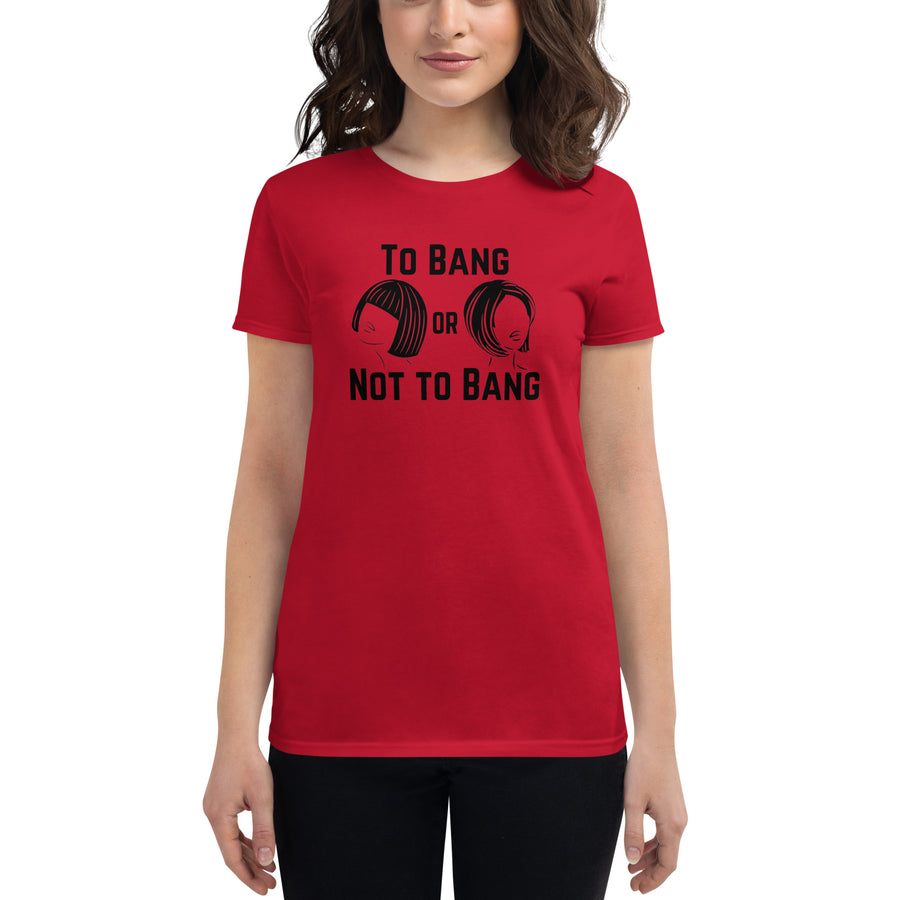 To Bang or Not to Bang fitted t-shirt